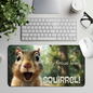 Squirrel 'My Focus Level: SQUIRREL!' Desk Mat — Funny Cute Animal Mousepad