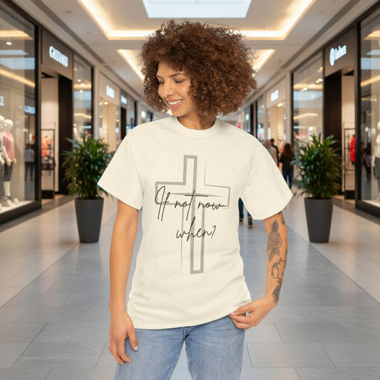 Christian Cross "If Not Now... When?" Graphic T-Shirt