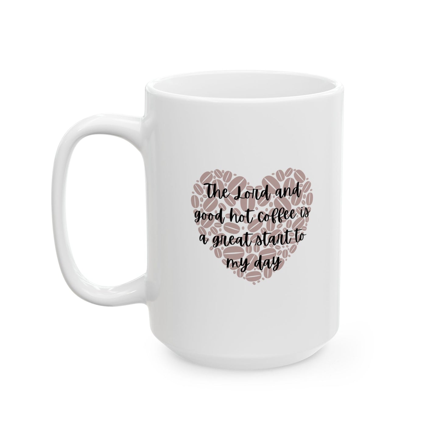 The Lord and Coffee Mug; Available in 11oz and 15oz