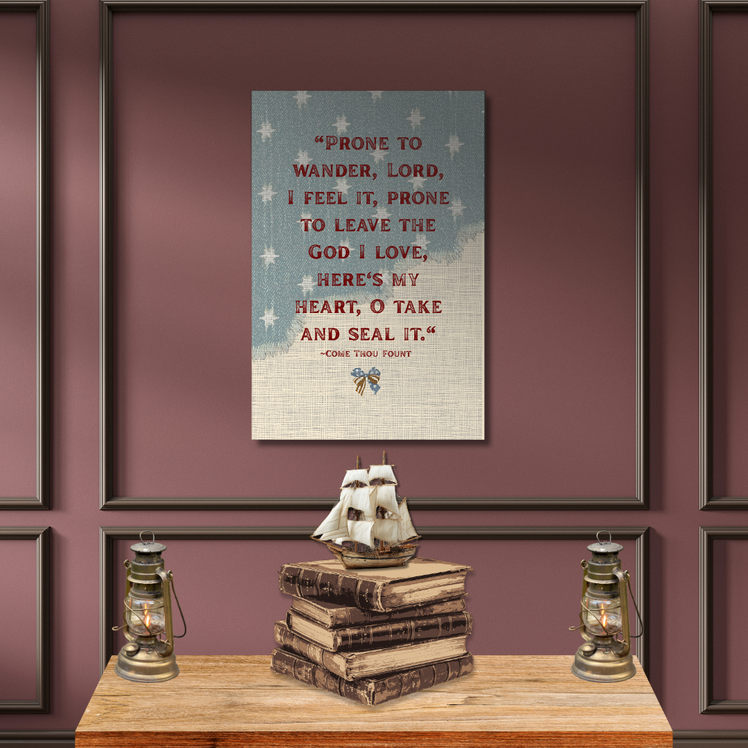 "Come Thou Fount of Every Blessing" Vintage Americana Wall Art shown as a [Stretched Canvas / Unframed Poster] in a rustic farmhouse room setting.
